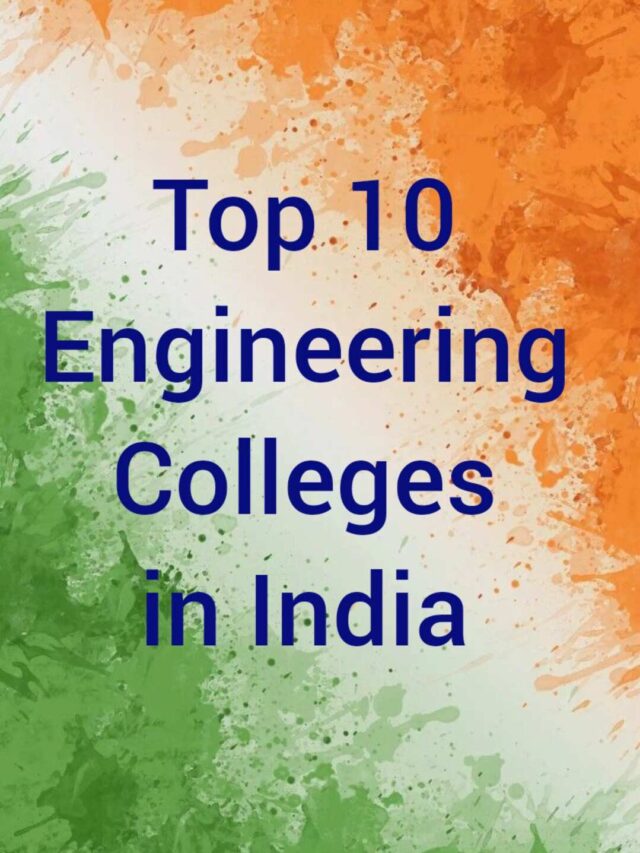 Top 10 Engineering Colleges in India